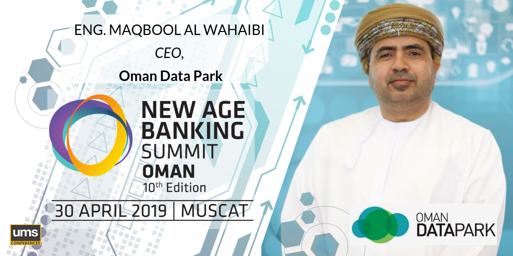 Eng. Maqbool Al Wahaibi New Age Banking Summit Oman